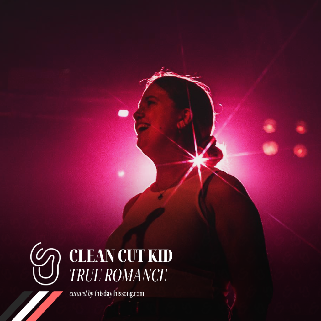 12/26/2021 @ Clean Cut Kid – True Romance